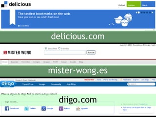 delicious.com mister-wong.es diigo.com 