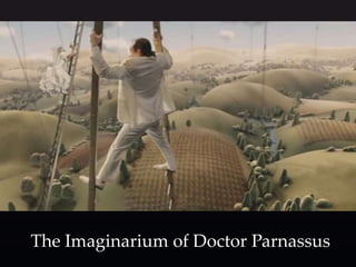 The Imaginarium of Doctor Parnassus
 