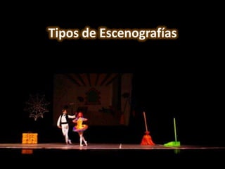 Tipos de Escenografías
 