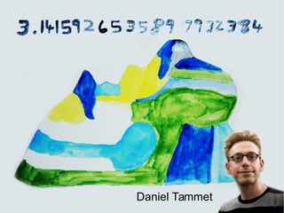 Daniel Tammet
 