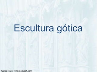 Escultura gótica



fueradeclase-vdp.blogspot.com
 