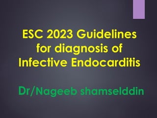 ESC Guidelines for Infective Endocarditis22.ppsx