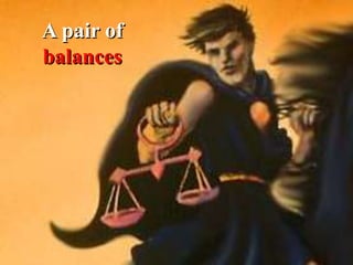 A pair of
balances
 