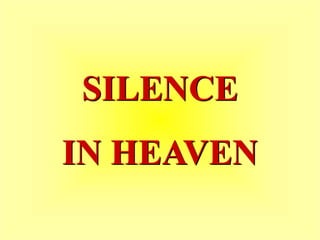 SILENCE
IN HEAVEN
 