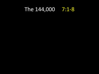 The 144,000 7:1-8
 