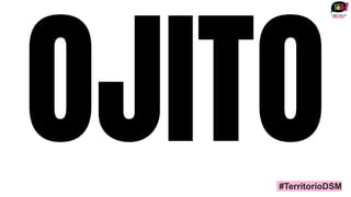 OJITO
#TerritorioDSM
 