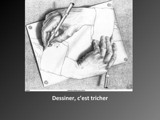 Dessiner, c’est tricher 