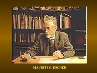 MAURITS C. ESCHER 
