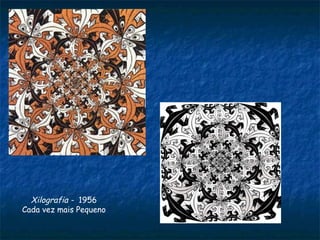 Xilografia -  1956 Cada vez mais Pequeno 