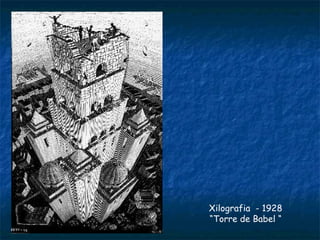 Xilografia  - 1928 “Torre de Babel “ 