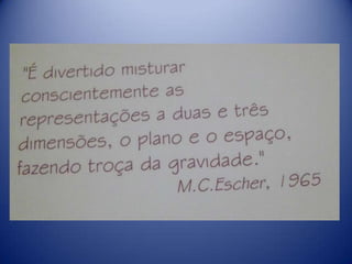 M.C. Escher - A arte matemática