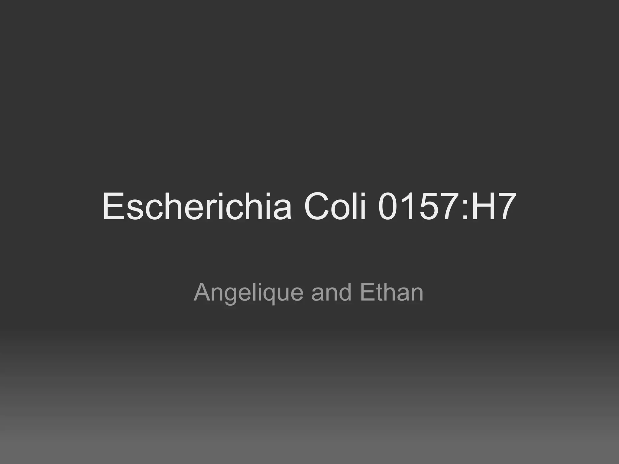 Escherichia Coli 0157 H7 | PPT