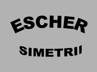 ESCHER SIMETRII 
