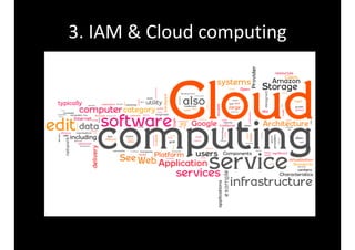 3. 
IAM 
& 
Cloud 
computing 
 