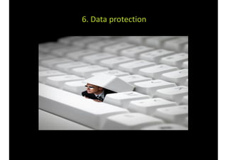 6. 
Data 
protection 
 