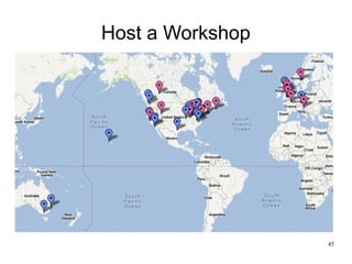 Host a Workshop




                  45
 