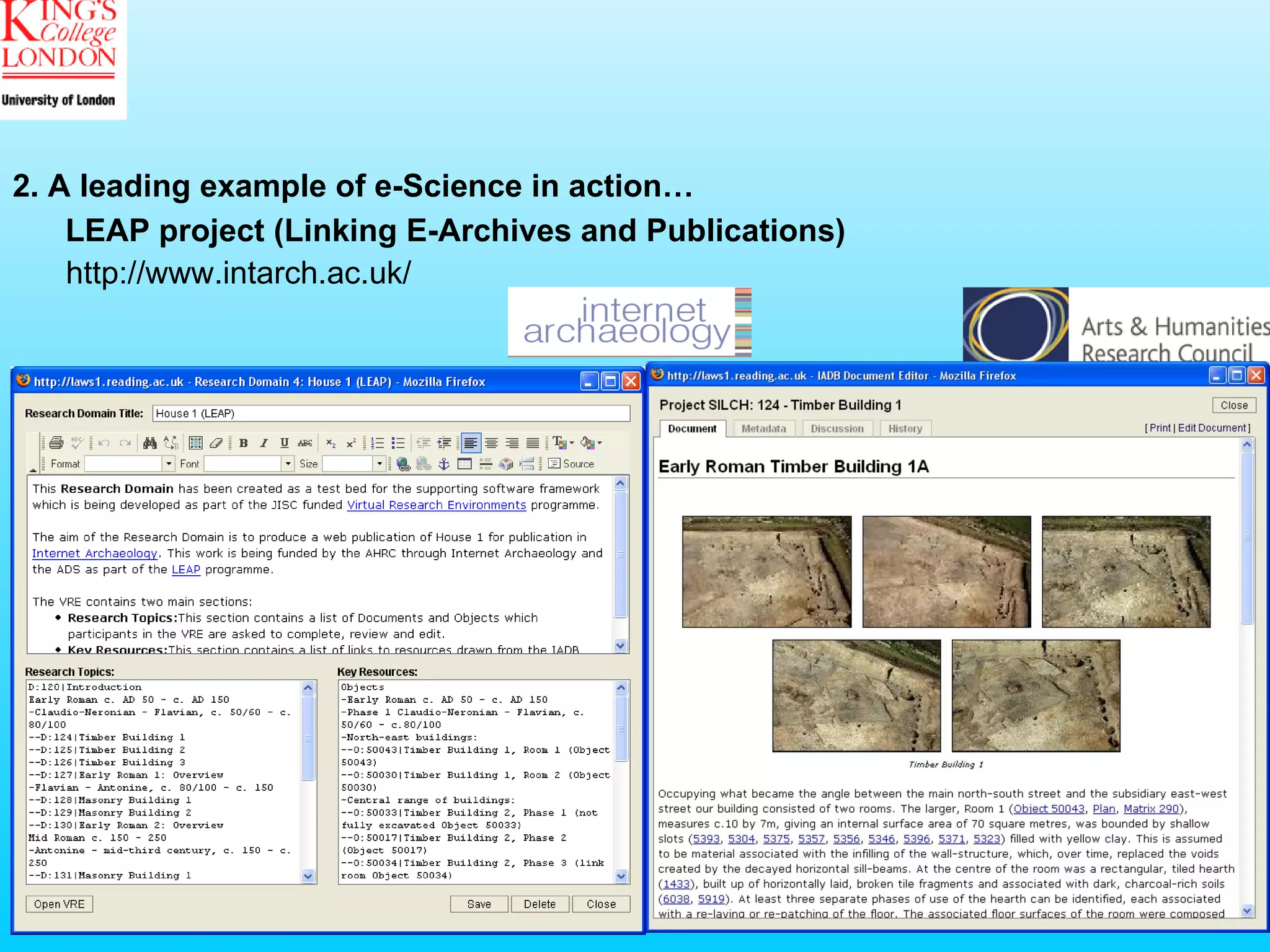 LEAP project (Linking E-Archives and Publications) http://www.intarch.ac.uk/ 2. A leading example of e-Science in action…  