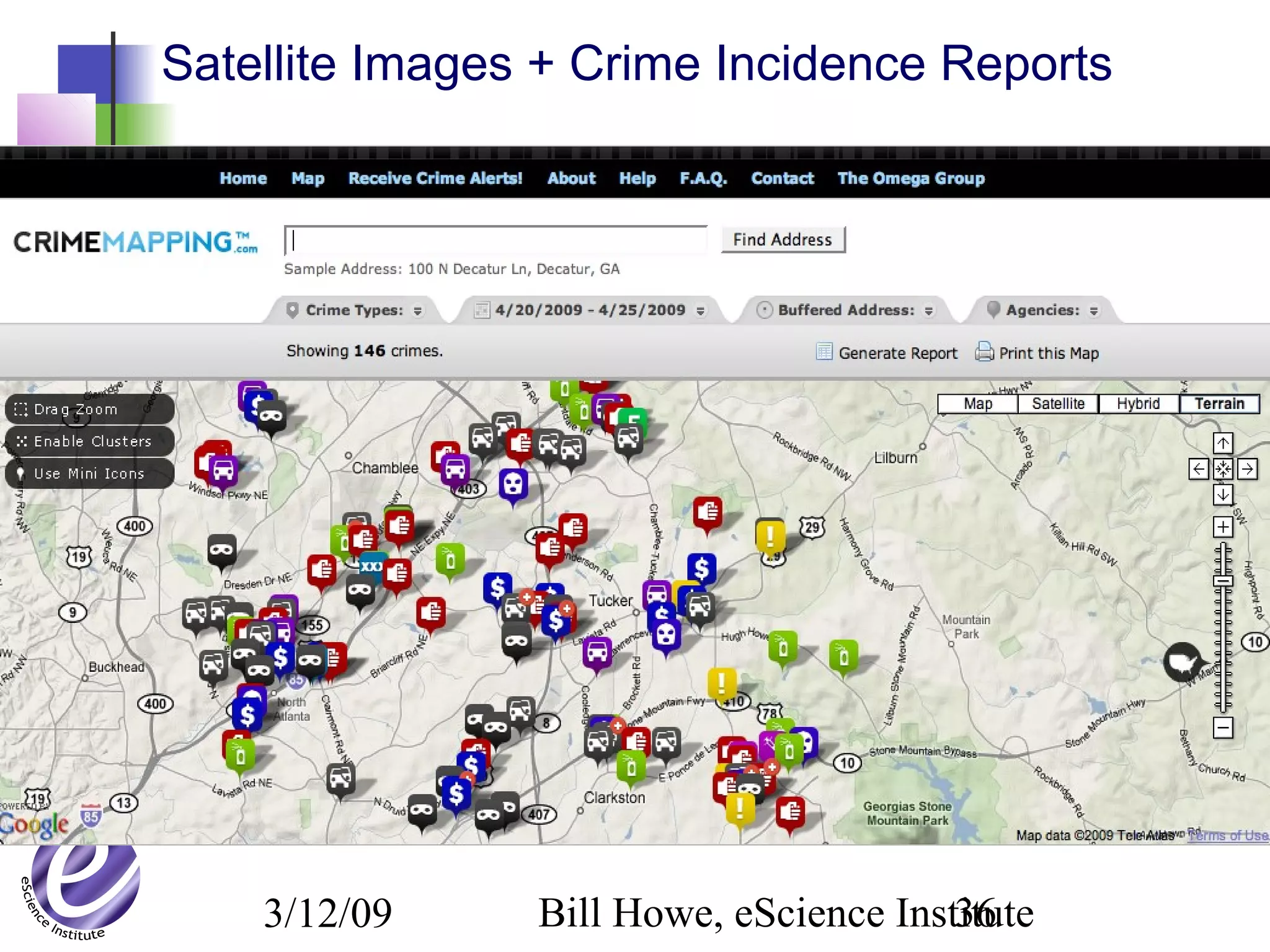 3/12/09 Bill Howe, eScience Institute36
Satellite Images + Crime Incidence Reports
 