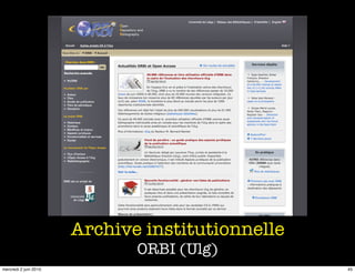 Archive institutionnelle
                              ORBI (Ulg)
mercredi 2 juin 2010                              45
 