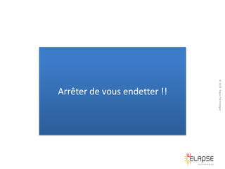 © 2013 Elapse Technologies

Arrêter de vous endetter !!

 
