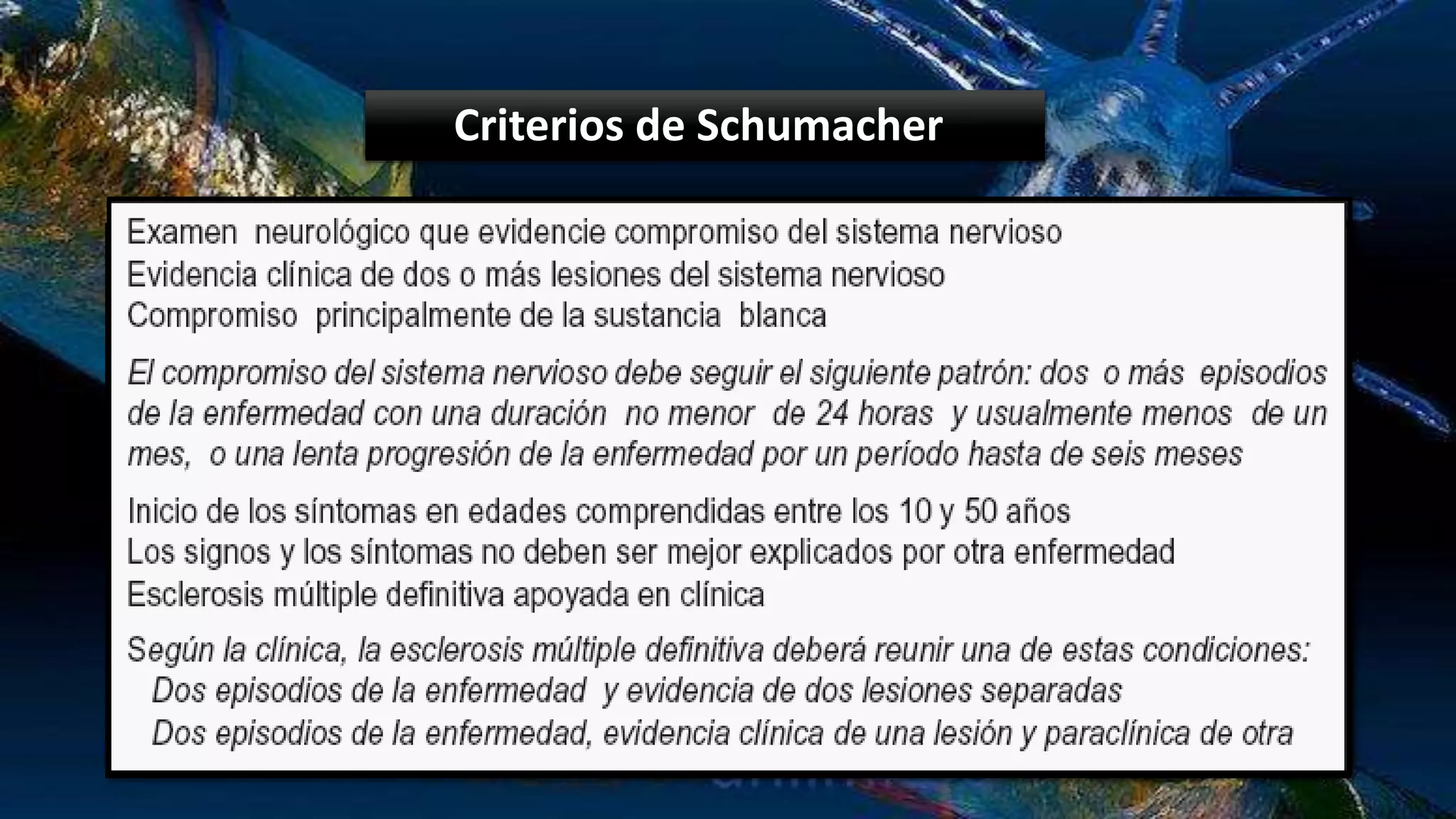 Criterios Diagnósticos McDonaldCriterios de Schumacher
 
