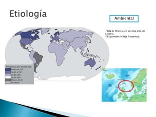 Ambiental
Isla de Orkney, en la costa este de
Escocia.
Esquimales Baja frecuencia.
 