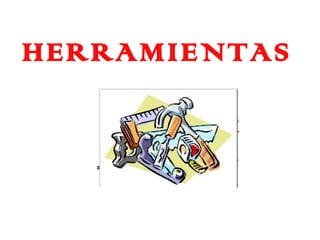 HERRAMIENTAS 