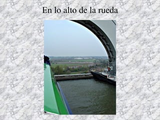 En lo alto de la rueda 