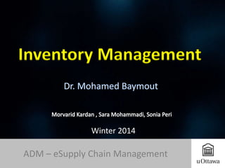 Inventory Management

Winter 2014

ADM – eSupply Chain Management

 