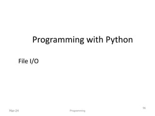 Programming with Python
File I/O
Mar-24
96
Programming
 