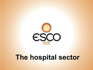 The hospital sector
 