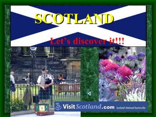 SCOTLAND Let’s discover it!!! 