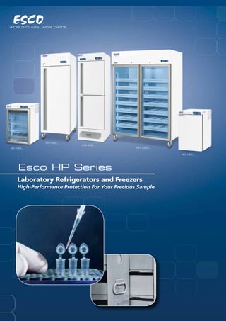 1
Laboratory Refrigerators and FreezersHP Series
Laboratory Refrigerators and Freezers
High-Performance Protection For Your Precious Sample
Esco HP Series
HR1-140S-_
HF3-700S-_
HC6-400S-_
HR1-1500S-_
HF2-140S-_
 
