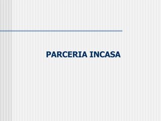 PARCERIA INCASA 