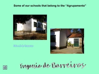 Some of our schools that belong to the “Agrupamento” 