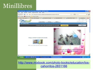 Minillibres http://www.mixbook.com/photo-books/education/los-cahorritos-2831166 