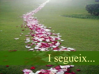 I segueix... 