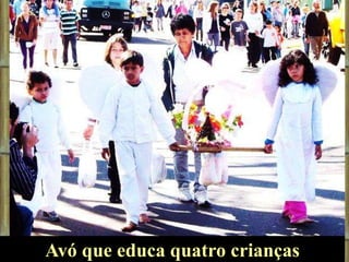 Avó que educa quatro crianças

 