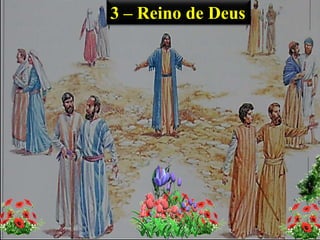 3 – Reino de Deus

 
