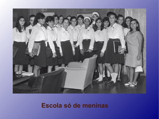 Escola só de meninas
 