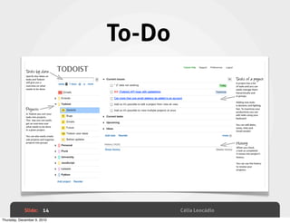 To-Do




             Slide: 14               Célia Leocádio
Thursday, December 9, 2010
 