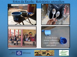 PROJETO: “Escola educada, escola bem cuidada. Conscientização e ...