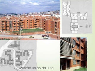 Mutirão União da Juta
 