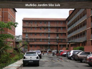 Mutirão Jardim São Luis
 