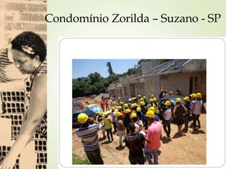Condomínio Zorilda – Suzano - SP
 