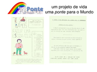 um projeto de vida uma  ponte  para o Mundo 