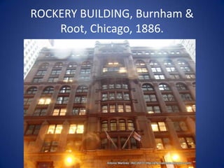 ROCKERY BUILDING, Burnham &
    Root, Chicago, 1886.
 