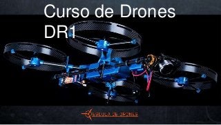 Curso de Drones DR1
 
