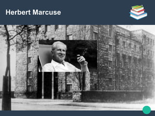 Herbert Marcuse
1
 