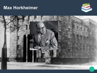 Max Horkheimer
6
 